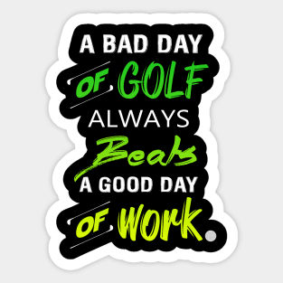 A Bad Day Of Golf Sticker